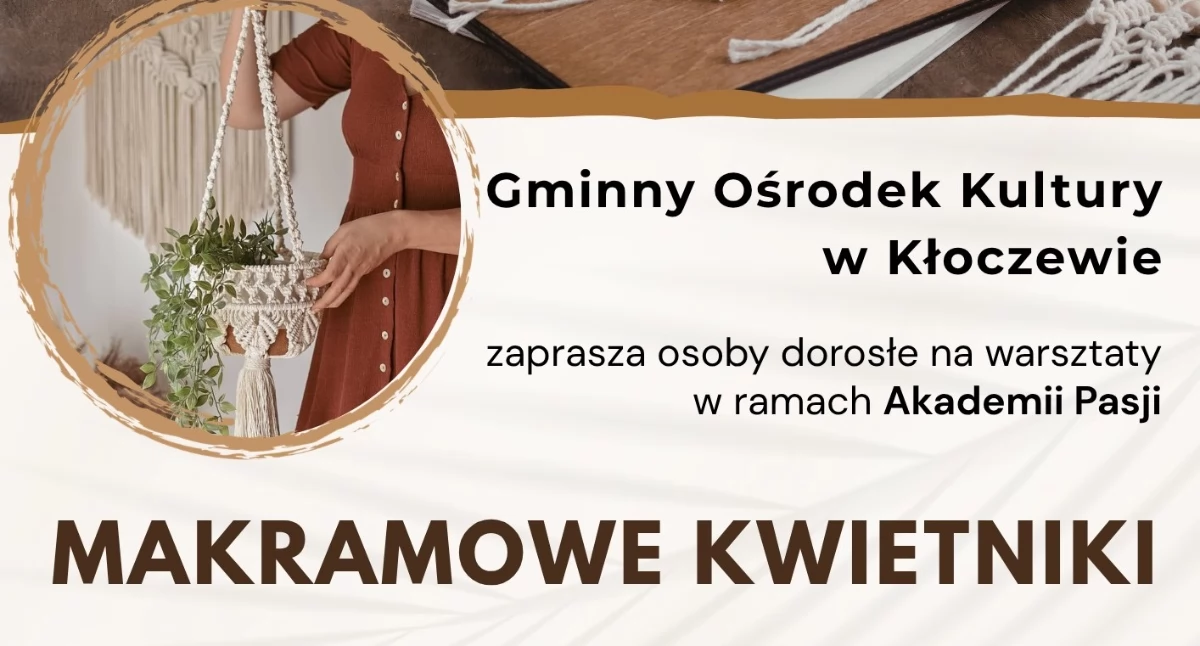 Co? Gdzie? Kiedy?, Stwórz własny makramowy kwietnik podczas warsztatów Kłoczewie - zdjęcie, fotografia